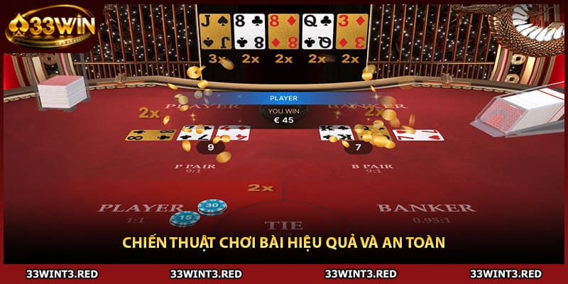 Chiến thuật chơi bài hiệu quả và an toàn