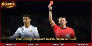 Kèo Thẻ Phạt - Bí Quyết Soi Kèo Chuẩn Xác Nhất