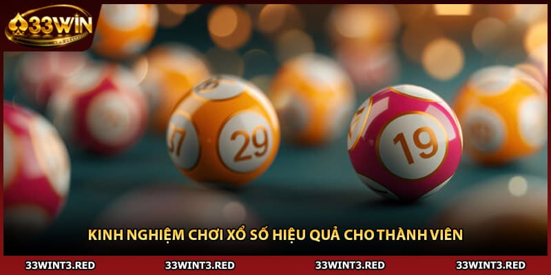 Kinh nghiệm chơi xổ số hiệu quả cho thành viên